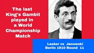 The Last King's Gambit Played In A World Championship Match | Lasker vs Janowski: Berlin R11 1910