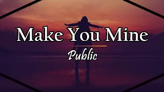 Make You Mine - PUBLIC (Legendado Inglês e Português) Café Letras