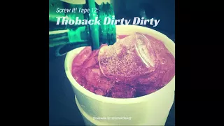 Screw It! Tape 12: Thoback Dirty Dirty [Screwed By SixSicxSicks]