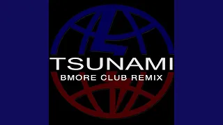 Tsunami (Bmore Club Remix)