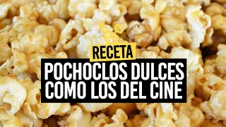 RECETA: POCHOCLOS DULCES COMO LOS DEL CINE 🍿 | FIEBRE FOODIE