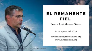 El Remanente Fiel - Pastor José Manuel Sierra