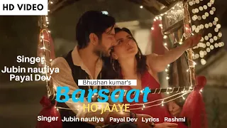 Barsaat Ho Jaaye (Lyrical) | Love Song | Shivin,Ridhi,Payal, Rashmi-Virag| Bhushan Kumar's
