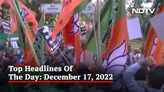 Top Headlines Of The Day: December 17, 2022