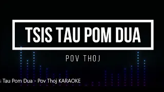 Tsis Tau Pom Dua   Pov Thoj KARAOKE/ INSTRUMENTAL