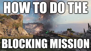 WoT Tutorial: How to deal with the blocking mission