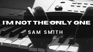 Sam Smith - I'm Not The Only One (Piano Karaoke)