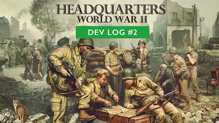 Headquarters: World War II Dev Log #2
