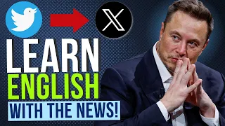 Elon Musk Renames Twitter to X! (LEARN ENGLISH WITH THE NEWS)