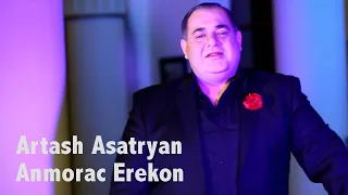 Artash Asatryan - Anmorac Erekon