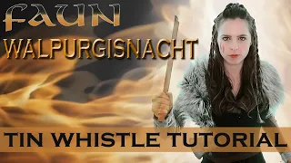 FAUN - Walpurgisnacht - TIN WHISTLE TUTORIAL ( D & G)