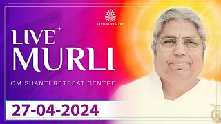 Live Murli 27-04-2024 by BK Asha Didi from Om Shanti Retreat Centre, Delhi-NCR