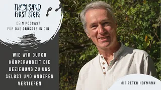 Wie wir durch Körperarbeit die Beziehung zu uns selbst und anderen vertiefen - Peter Hofmann