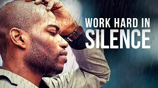 WORK HARD IN SILENCE | Powerful Motivational Speeches | Wake Up Positive