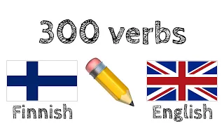 300 verbs + Reading and listening: - Finnish + English - (native speaker)
