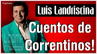 Luis Landriscina | Cuentos de Correntinos..!