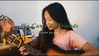 We Can't Be friends (wait for your love) - Ariana Grande (Cover by Hya)