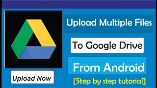 How To Upload Multiple Files To Google Drive From Android