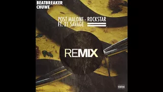 Post Malone - Rockstar (BeatBreaker & Chuwe Trap Remix)