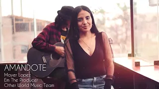Mayer Lopez - Amándote (video oficial)