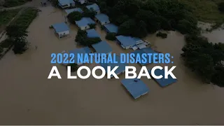 2022 Natural Disasters: A Look Back