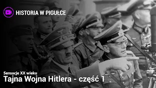 Sensacje XX Wieku - Tajna Wojna Hitlera - część 1