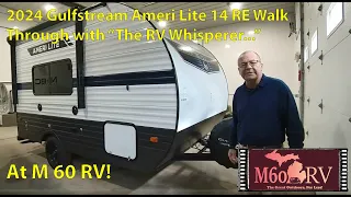 SOLD! 2024 Gulfstream Ameri Lite 14 RE Walk Through "The RV Whisperer" at M 60 RV!