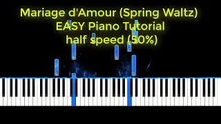 Mariage d'Amour (Spring Waltz) - EASY Piano Tutorial - half speed (50%)