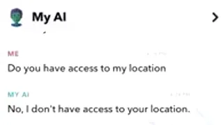 Do you have access to my location? - My AI (Snapchat AI)