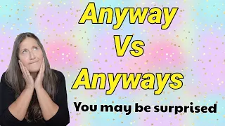 Anyway vs Anyways | Language Arts Lessons | ANYWAYS  is Wrong