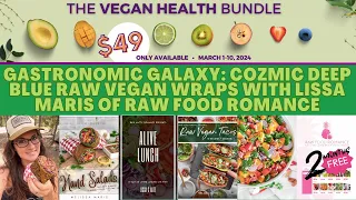 Gastronomic Galaxy: Cozmic Deep Blue Raw Vegan Wraps with Lissa Maris of Raw Food Romance