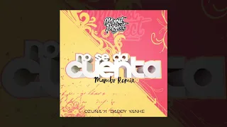 Ozuna X Daddy Yankee - No Se Da Cuenta (Minost Project Mambo Remix)