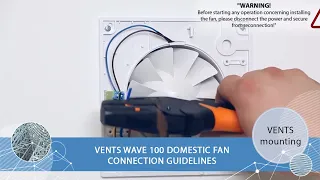 Connection guidelines for VENTS Wave 100 domestic fan. Overview and installation