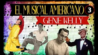 El musical americano (3ª parte): Gene Kelly &...