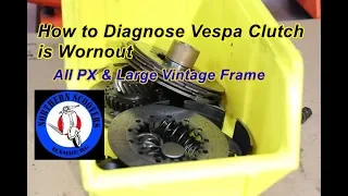 How to Diagnose Vespa Clutch is Wornout / All PX & Vintage Frame