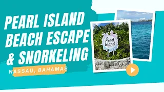 Nassau, Bahamas Pearl Island Beach Escape & Snorkeling Experience