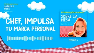 Marketing Gastronómico - Episodio 4 - Chef, impulsa tu marca personal