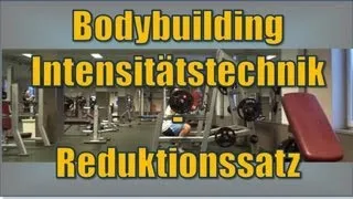 Bodybuilding Intensitätstechnik - Reduktionssatz