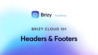 Want to Master Headers and Footers in Brizy Cloud? Tune in to Our 20 Lesson!