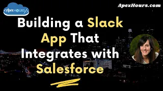 Building a Slack App That Integrates with Salesforce