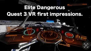 #Elite Dangerous In VR #Quest 3 First Impression’s.