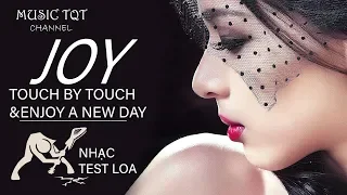 Joy - Touch by Touch (Nhạc test loa)