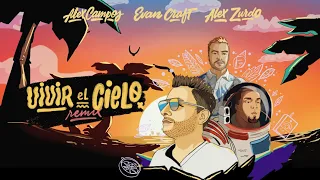 Vivir El Cielo (Remix) - Alex Campos & Evan Craft & Alex Zurdo | Video Oficial 2021