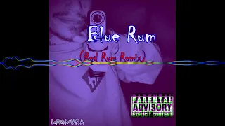 Blue Rum (Project Pat - Red Rum Remix)