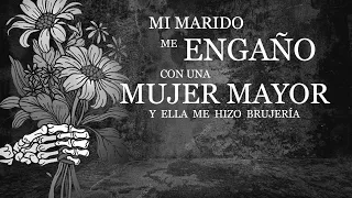 Mi marido me engaño con una mujer mayor y ella me hizo brujería ⎮Relatos de brujería