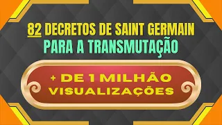 SAINT GERMAIN e as 82 Afirmações POTENCIALIZADAS Com a Vibrante Energia do EU SOU