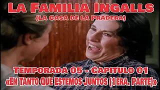 La Familia Ingalls T05-E01 - 2/6 (La Casa de la Pradera) Latino HD «En Tanto Que Estemos Juntos