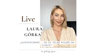 Autentyczność da Ci tylko miłość do siebie - rozmowa z Laurą Górką @lauragorka 💫