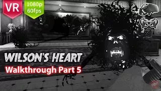Wilson's Heart Complete Walkthrough Part 5 for Oculus Rift FullHD 1080p 60 fps
