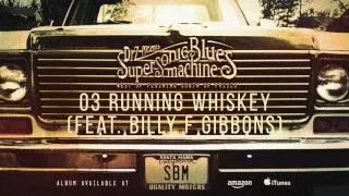 Supersonic Blues Machine - Running Whiskey (feat. Billy F. Gibbons) (West of Flushing...)